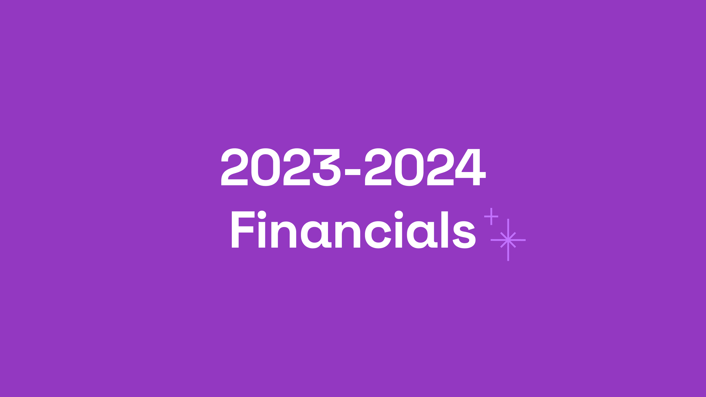 Transparency, Openness, and Our 2023-2024 Financials