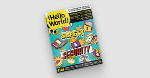 Hello World 29 out now: Safety & security