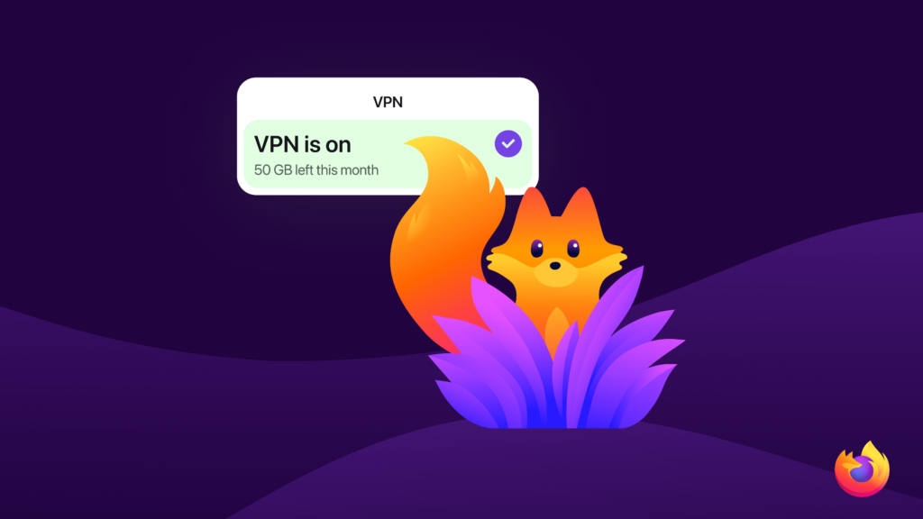A free VPN you can trust, now built into Firefox