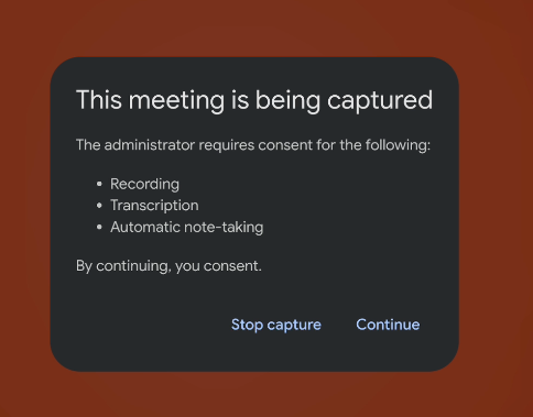 Require explicit consent for Take Notes with Gemini, recordings, and transcripts in Google Meet